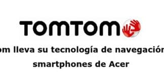 TomTom lleva su tecnología de navegación a los smartphones de Acer