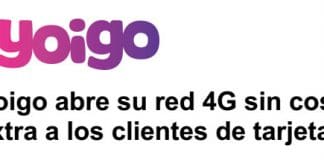 YOIGO abre su red 4G a los clientes de tarjeta y duplicará tráfico hasta 31 Enero 2015.